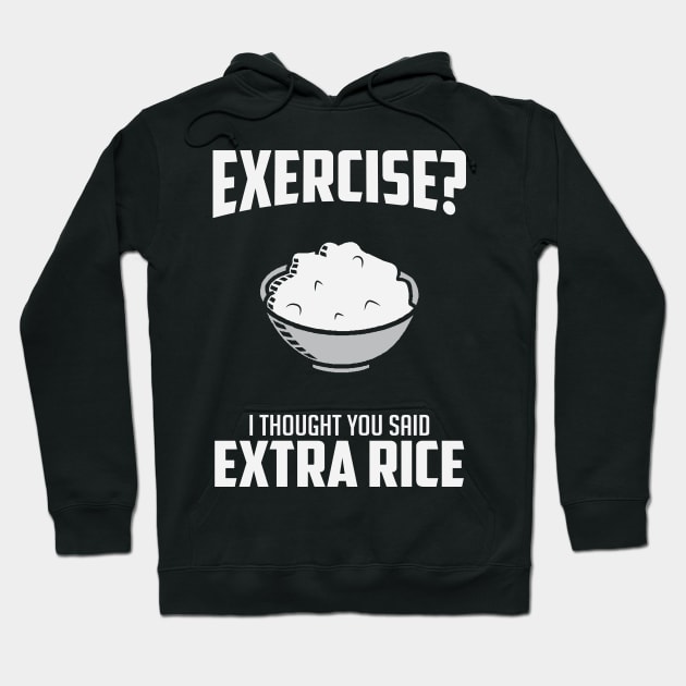 Exercise I Though You Said Extra Rice Hoodie by BANWA